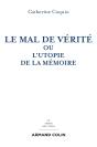 Le Mal De Vérité Ou L'Utopie De La Mémoire - Preview