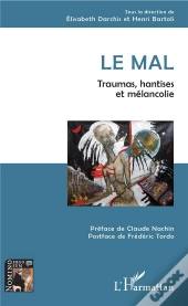 Le Mal ; Traumas, Hantises Et Mélancolie