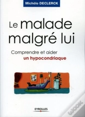 Le Malade Malgré Lui : Comprendre Et Aider Un Hypocondriaque