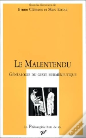 Le Malentendu ; Généalogie Du Geste Herméneutique
