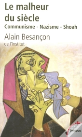 Le Malheur Du Siècle ; Communisme, Nazisme, Shoah
