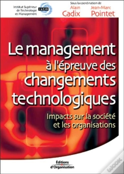 Capa do artigo Le Management A L'Epreuve Des Changements Technologiques ; Impacts Sur La Societe Et Les Organisations
