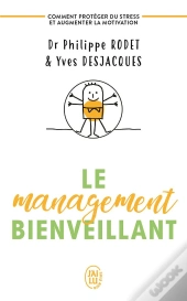 Le Management Bienveillant ; Comment Protéger Du Stress Et Augmenter La Motivation
