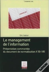 Le Management De L'Information ; Une Presentation Commentee Du Document De Normalisation X 50185