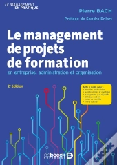 Le Management De Projets De Formation ; En Entreprise, Administration Et Organisation (2e Édition)