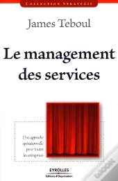 Le Management Des Services. Une Approche Opérationnelle Pour Toutes Les Entreprises