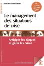 Le Management Des Situations De Crise ; Anticiper Les Riques Et Gérer Les Crises - Preview