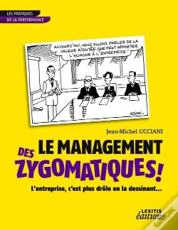 Capa do artigo Le Management Des Zygomatiques ! ; L'Entreprise, C'Est Plus Drôle En La Dessinant...