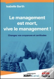 Capa do artigo Le Management Est Mort, Vive Le Management ! Changez Vos Croyances Et Certitudes