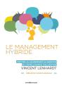 Le Management Hybride ; Mettre Le Leadership Au Service De L'Intelligence Collective - Preview