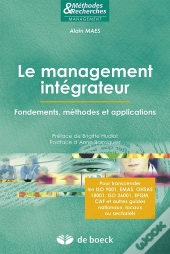 Le Management Intégrateur ; Fondements, Méthodes Et Applications
