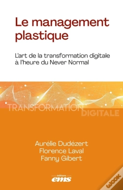 Capa do artigo Le Management Plastique : L'Art De La Transformation Digitale À L'Heure Du Never Normal
