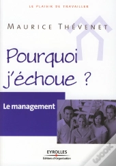 Le Management ; Pourquoi J'Échoue ?