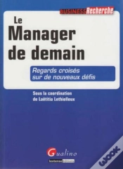 Capa do artigo Le Manager De Demain ; Regards Croisés Sur De Nouveaux Défis