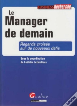 Capa do artigo Le Manager De Demain ; Regards Croisés Sur De Nouveaux Défis