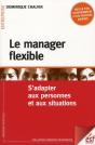 Le Manager Flexible ; Outils Et Méthodes Pour S'Adapter Aux Personnes Et Aux Situations - Preview
