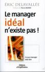 Le Manager Idéal N'Existe Pas ! : Ce Que Manager Veut Dire - Preview