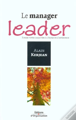 Capa do artigo Le Manager Leader ; Forgez Votre Caractere A L'Ecole De L'Experience