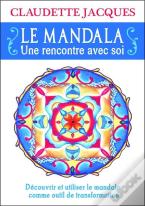 Le Mandala ; Une Rencontre Avec Soi