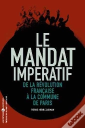 Le Mandat Impératif De La Révolution Française À La Commune De Paris