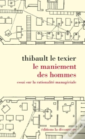 Le Maniement Des Hommes ; Essai Sur La Rationalité Managériale