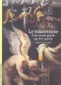 Le Maniérisme : Une Avant-Garde Au Xvi? Siècle - Preview