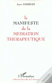 Le Manifeste De La Mediation Therapeutique