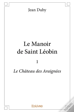 Capa do artigo Le Manoir De Saint Léobin - Tome 1 : Le Château Des Araignées