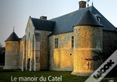 Le Manoir Du Catel ; Histoire D'Une Renaissance