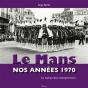 Le Mans : Nos Années 1970 - Preview