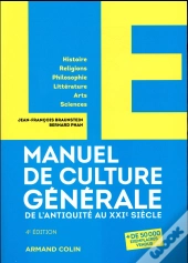 Le Manuel De Culture Generale - 4e Ed. - De L'Antiquite Au Xxie Siecle