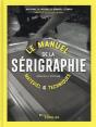 Le Manuel De La Serigraphie 2e Edition - Materiel Et Techniques - Preview