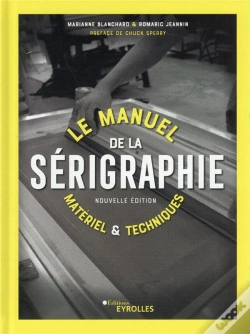 Capa do artigo Le Manuel De La Serigraphie 2e Edition - Materiel Et Techniques