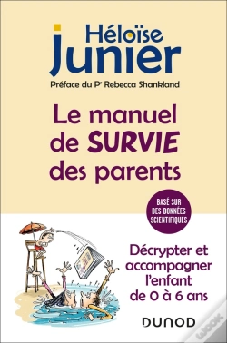 Capa do artigo Le Manuel De Survie Des Parents : Décrypter Et Accompagner L'Enfant De 0 À 6 Ans (2e Édition)