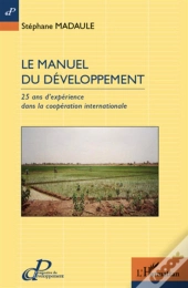 Le Manuel Du Développement ; 25 Ans D'Expérience Dans La Coopération Internationale