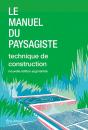 Le Manuel Du Paysagiste : Technique De Construction (2e Édition) - Preview