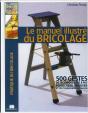 Le Manuel Illustré Du Bricolage ; 500 Gestes De Techniques Pas À Pas Pour Faire Et Rénover - Preview