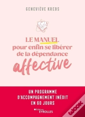Capa do artigo Le Manuel Pour Enfin Se Libérer De La Dépendance Affective : Un Programme D