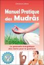 Le Manuel Pratique Des Mudrâs : La Gestuelle Énergétique De Guérison - Preview