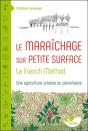 Le Maraîchage Sur Petite Surface ; La French Method - Preview
