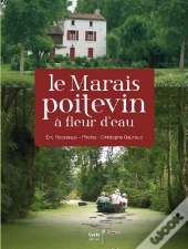 Le Marais Poitevin À Fleur D'Eau