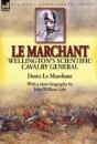 Le Marchant: Wellington'S Scientific Cav - Preview