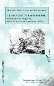 Capa do artigo Le Marché De Saint-Pierre ; Mélodrame En Cinq Actes Suivi De Nombreux Documents Inédits