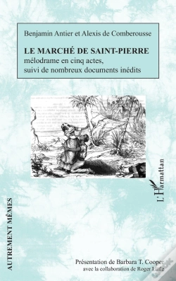 Capa do artigo Le Marché De Saint-Pierre ; Mélodrame En Cinq Actes Suivi De Nombreux Documents Inédits