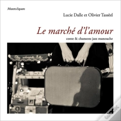 Capa do artigo Le Marché D'L'Amour : Conte & Chansons Jazz Manouche