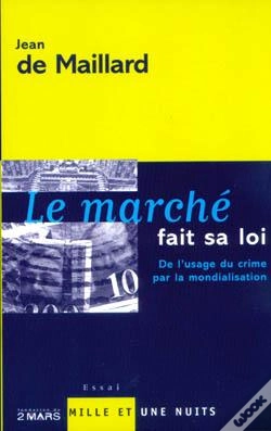 Capa do artigo Le Marché Fait Sa Loi : De L'Usage Du Crime Par La Mondialisation