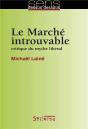 Le Marché Introuvable ; Critique Du Mythe Libéral - Preview