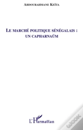 Le Marché Politique Sénégalais : Un Capharnaüm