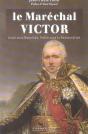Le Maréchal Victor Duc De Bellune ; Loyal Sous Napoléon, Fidèle Sous La Restauration - Preview