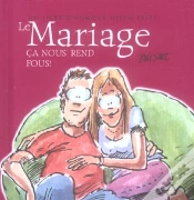 Capa do artigo Le Mariage ; Ca Nous Rend Fous !
